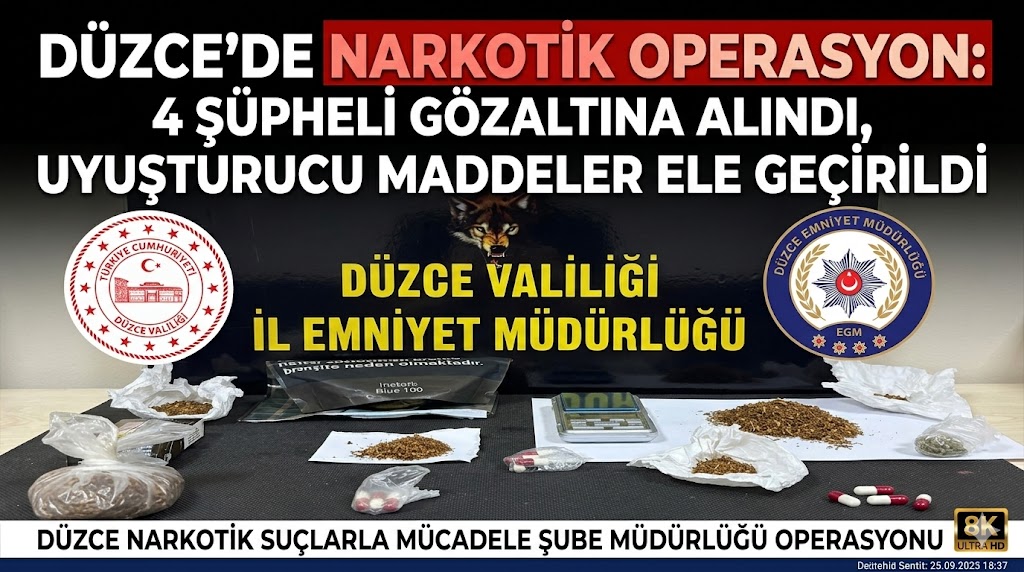 DÜZCE’DE NARKOTİK OPERASYON: 4 ŞÜPHELİ GÖZALTINA ALINDI!