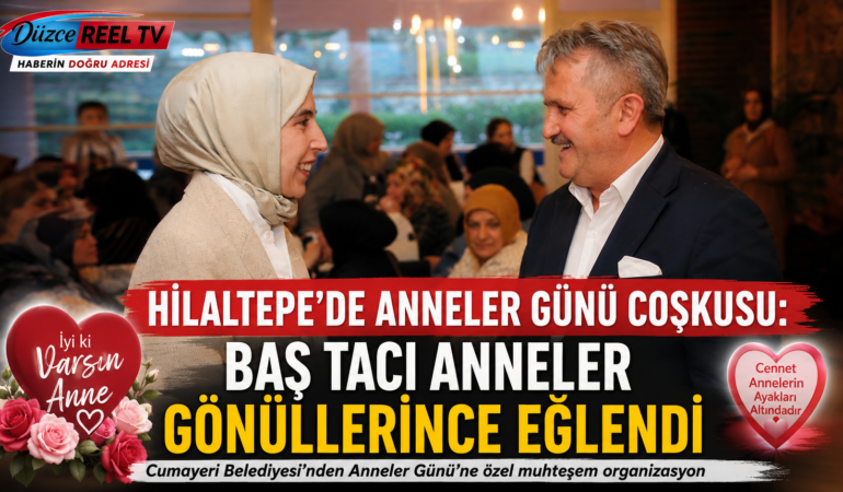 HİLALTEPE’DE ANNELER GÜNÜ COŞKUSU: