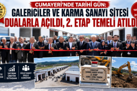 CUMAYERİ’NDE GALERİCİLER VE KARMA SANAYİ SİTESİ DUALARLA AÇILDI