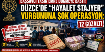 “HAYALET STAJYER” VURGUNUNA ŞOK OPERASYON: 12 GÖZALTI