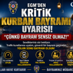 EGM'den Kritik Kurban Bayramı Uyarısı: