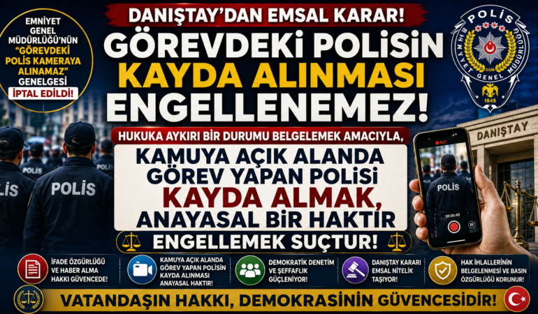 DANIŞTAY ''GÖREVDEKİ POLİSİ KAMERAYA ALMAK ENGELLEMEK SUÇ'' DEDİ!