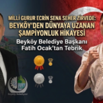 MİLLİ GURUR ECRİN SENA SEHER ZİRVEDE: BEYKÖY’DEN DÜNYAYA UZANAN ŞAMPİYONLUK HİKAYESİ