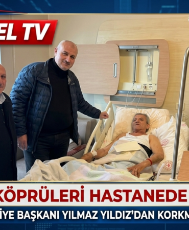 Gönül Köprüleri Hastanede Kuruldu: Başkan Yıldız’dan Korkmaz’a Vefa Ziyareti
