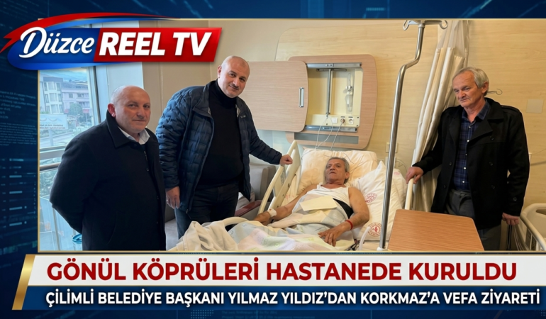 Gönül Köprüleri Hastanede Kuruldu: Başkan Yıldız’dan Korkmaz’a Vefa Ziyareti