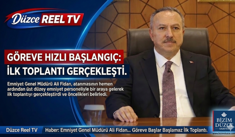ALİ FİDAN'DAN GÖREVE HIZLI BAŞLANGIÇ: İLK TOPLANTI GERÇEKLEŞTİ
