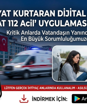  "HAYAT 112 Acil" Mobil Uygulaması Hizmete Sunuldu