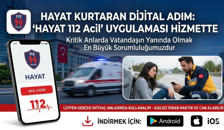  "HAYAT 112 Acil" Mobil Uygulaması Hizmete Sunuldu