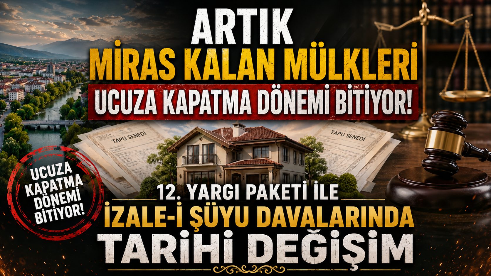 Miras Kalan Mülkleri Ucuza Kapatma Dönemi Bitiyor!
