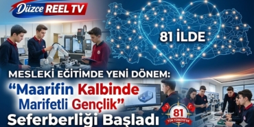Mesleki Eğitimde Yeni Dönem: 81 İlde "Maarifin Kalbinde Marifetli Gençlik" Seferberliği Başladı