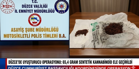 DÜZCE’DE UYUŞTURUCU OPERASYONU: