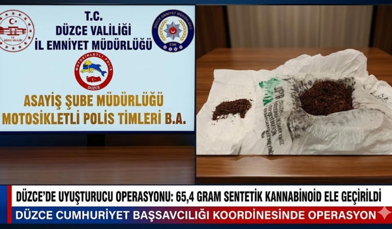 DÜZCE’DE UYUŞTURUCU OPERASYONU: