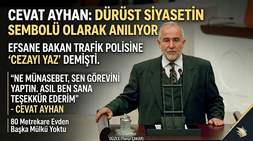 EFSANE BAKAN: CEVAT AYHAN DÜRÜST SİYASETİN SEMBOLÜ OLARAK ANILIYOR