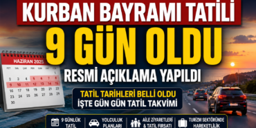 KURBAN BAYRAMI TATİLİ 9 GÜN OLDU!