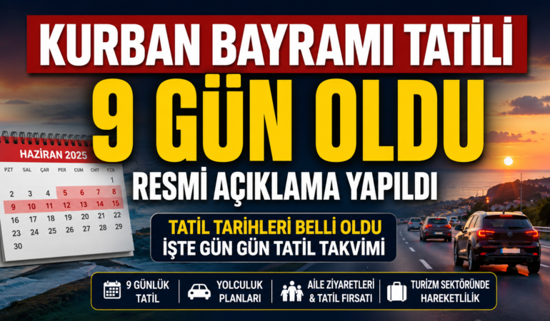 KURBAN BAYRAMI TATİLİ 9 GÜN OLDU!