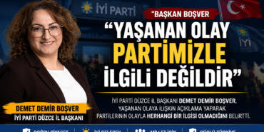 BAŞKAN BOŞVER ''YAŞANAN OLAY PARTİMİZLE İLGİLİ DEĞİLDİR”