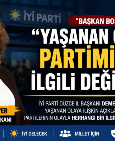 BAŞKAN BOŞVER ''YAŞANAN OLAY PARTİMİZLE İLGİLİ DEĞİLDİR”
