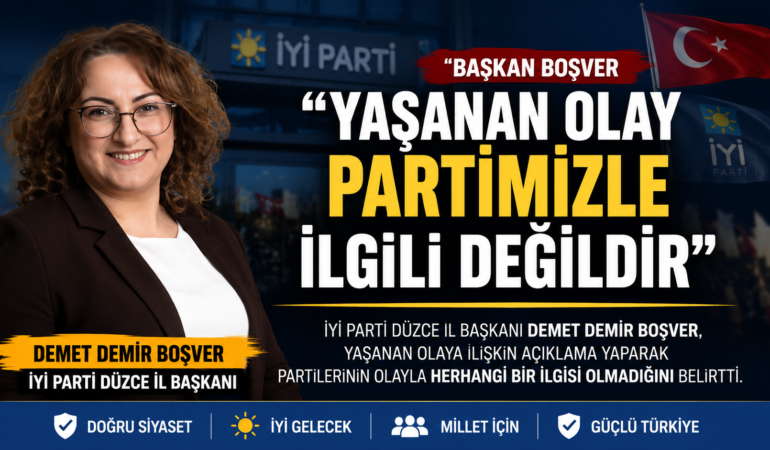 BAŞKAN BOŞVER ''YAŞANAN OLAY PARTİMİZLE İLGİLİ DEĞİLDİR”