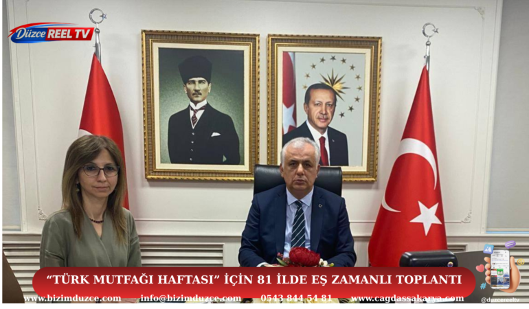 “Türk Mutfağı Haftası” İçin 81 İlde Eş Zamanlı Toplantı