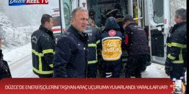 Düzce’de Sedaş İşçilerini Taşıyan Araç Uçuruma Yuvarlandı: