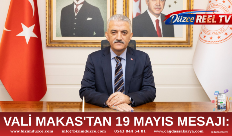 VALİ MAKAS’TAN 19 MAYIS MESAJI: