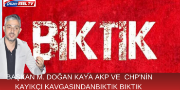 BAŞKAN M.DOĞAN KAYA BIKTIK, BIKTIK, BIKTIK…
