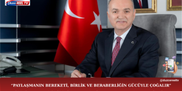 BAŞKAN DR.ÖZLÜ “PAYLAŞMANIN BEREKETİ, BİRLİK VE BERABERLİĞİN GÜCÜYLE ÇOĞALIR”