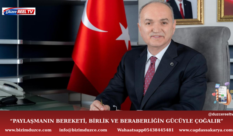 BAŞKAN DR.ÖZLÜ “PAYLAŞMANIN BEREKETİ, BİRLİK VE BERABERLİĞİN GÜCÜYLE ÇOĞALIR”