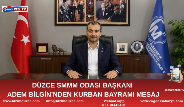 DÜZCE SMMM ODASI BAŞKANI ADEM BİLGİN’DEN BAYRAM MESAJI