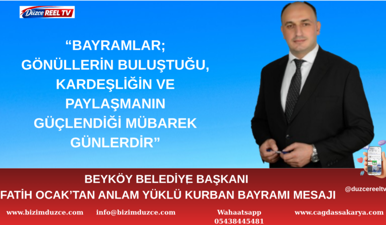 BEYKÖY BELEDİYE BAŞKANI FATİH OCAK’TAN ANLAM YÜKLÜ KURBAN BAYRAMI MESAJI
