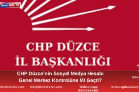 CHP Düzce’nin Sosyal Medya Hesabı Genel Merkez Kontrolüne Mi Geçti?