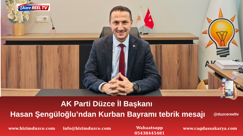 AK Parti Düzce İl Başkanı Hasan Şengüloğlu’ndan Kurban Bayramı Tebrik Mesajı