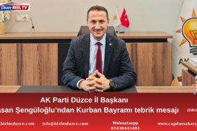 AK Parti Düzce İl Başkanı Hasan Şengüloğlu’ndan Kurban Bayramı Tebrik Mesajı