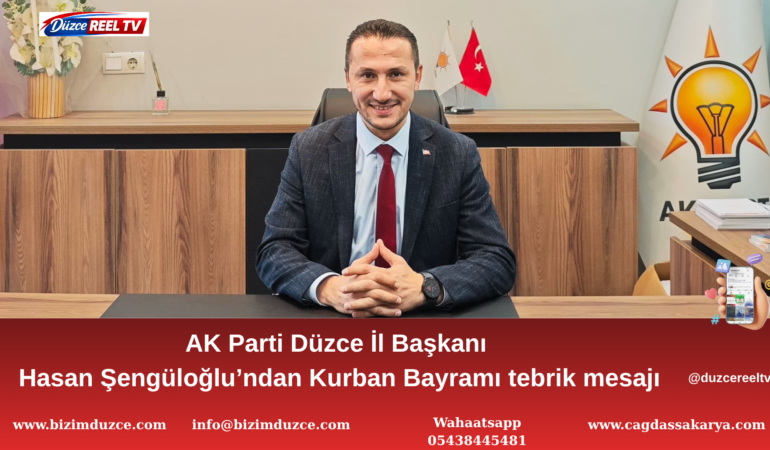 AK Parti Düzce İl Başkanı Hasan Şengüloğlu’ndan Kurban Bayramı Tebrik Mesajı