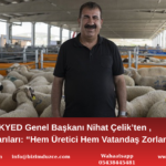 TÜRKYED Genel Başkanı Nihat Çelik’ten Kurbanlık Uyarıları: