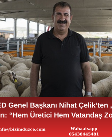 TÜRKYED Genel Başkanı Nihat Çelik’ten Kurbanlık Uyarıları: