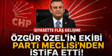 Özgür Özel'in Ekibi Parti Meclisi'nden İstifa Etti