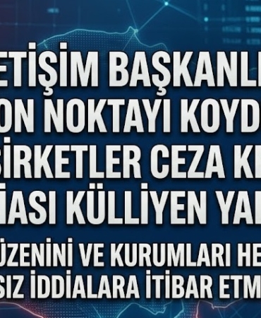 İletişim Başkanlığı Son Noktayı Koydu: