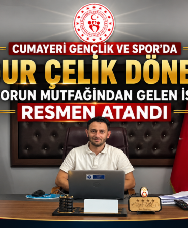 Uğur Çelik Cumayeri Gençlik ve Spor İlçe Müdürlüğü’nde Atandı: 