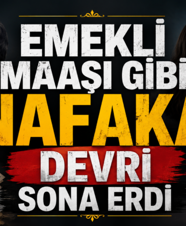 EMEKLİ MAAŞI GİBİ NAFAKA DEVRİ SONA ERDİ