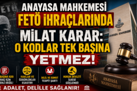 Anayasa Mahkemesi’nden Kritik FETÖ Kararı: