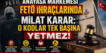 Anayasa Mahkemesi’nden Kritik FETÖ Kararı: