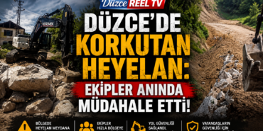 DÜZCE'DE KORKUTAN HEYELAN: EKİPLER ANINDA MÜDAHALE ETTİ!