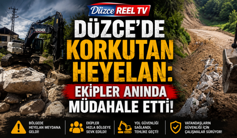 DÜZCE'DE KORKUTAN HEYELAN: EKİPLER ANINDA MÜDAHALE ETTİ!