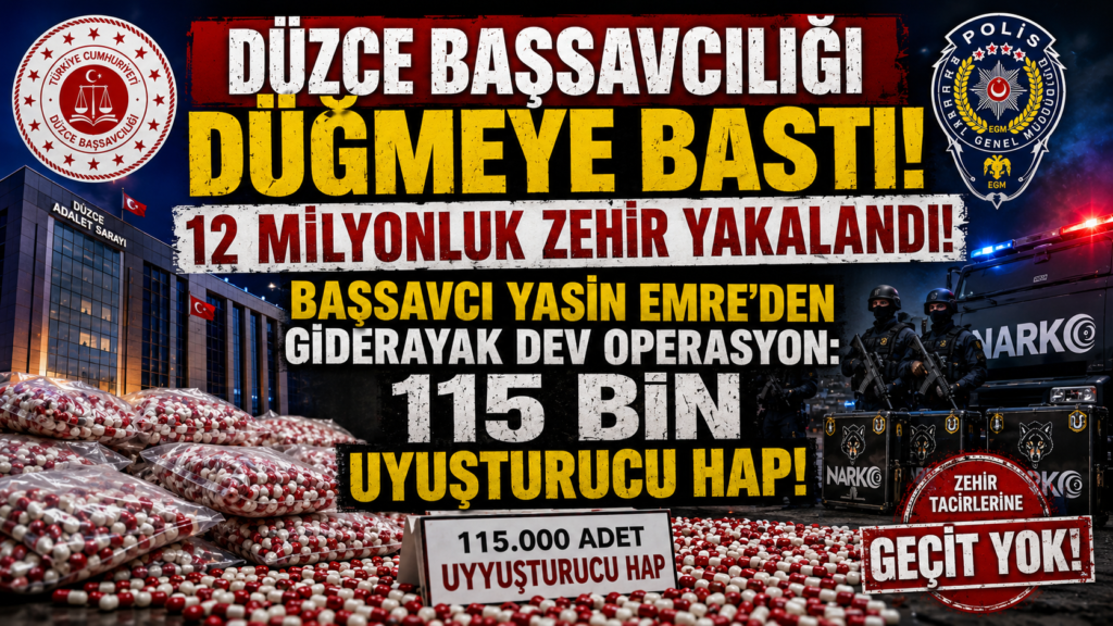 DÜZCE'DE MİLYONLUK ZEHİR SEVKİYATINA DARBE:
