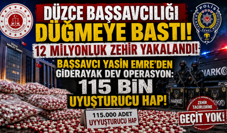 DÜZCE’DE MİLYONLUK ZEHİR SEVKİYATINA DARBE: