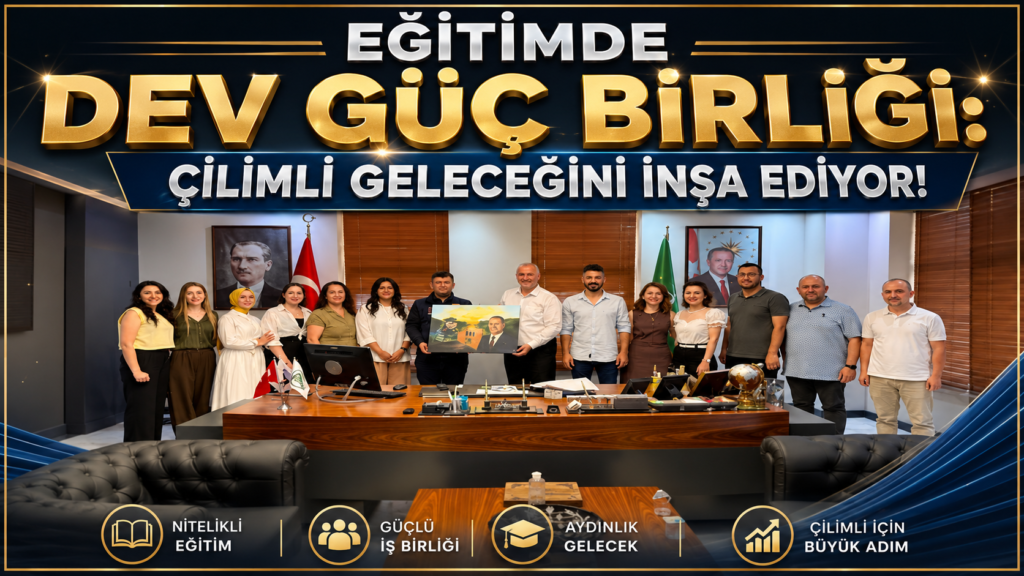 ÇİLİMLİ EĞİTİMDE DEV GÜÇ BİRLİĞİ: