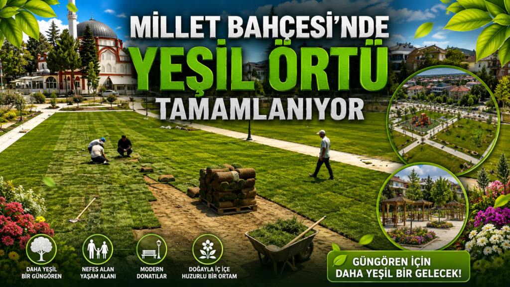 MİLLET BAHÇESİ’NDE YEŞİL ÖRTÜ TAMAMLANIYOR
