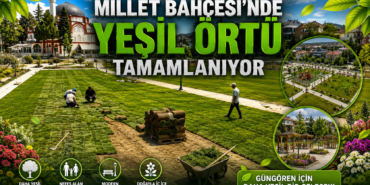 MİLLET BAHÇESİ’NDE YEŞİL ÖRTÜ TAMAMLANIYOR