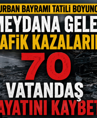 KURBAN BAYRAMI TATİLİ BİLANÇOSU KORKUTTU, YOLLARDA 70 CAN KAYBI!